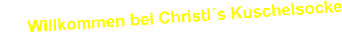 Willkommen bei Christl´s Kuschelsocke